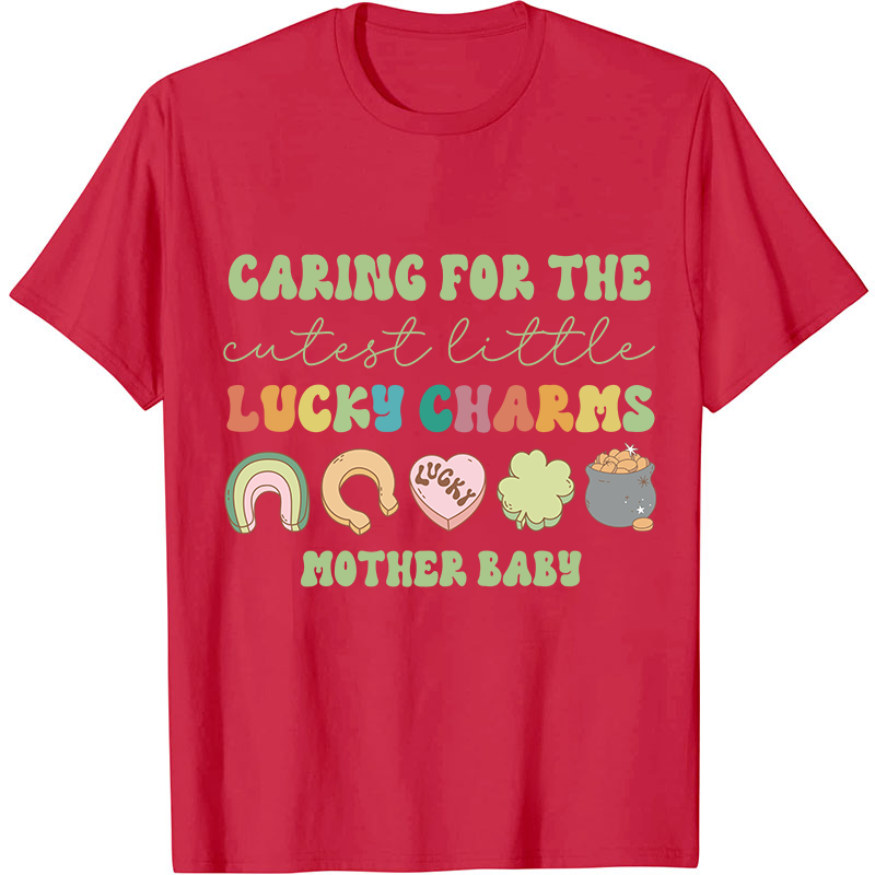Caring For The Cutest Little Lucky Charms Nurse T-Shirt