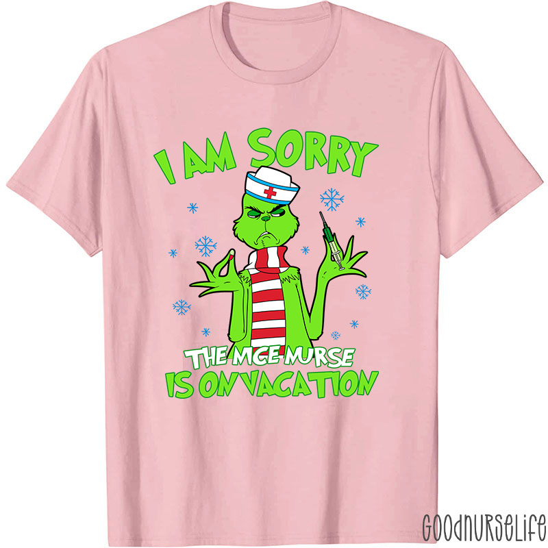 I Am Sorry The Nice Nurse Is On Vacation Nurse T-Shirt