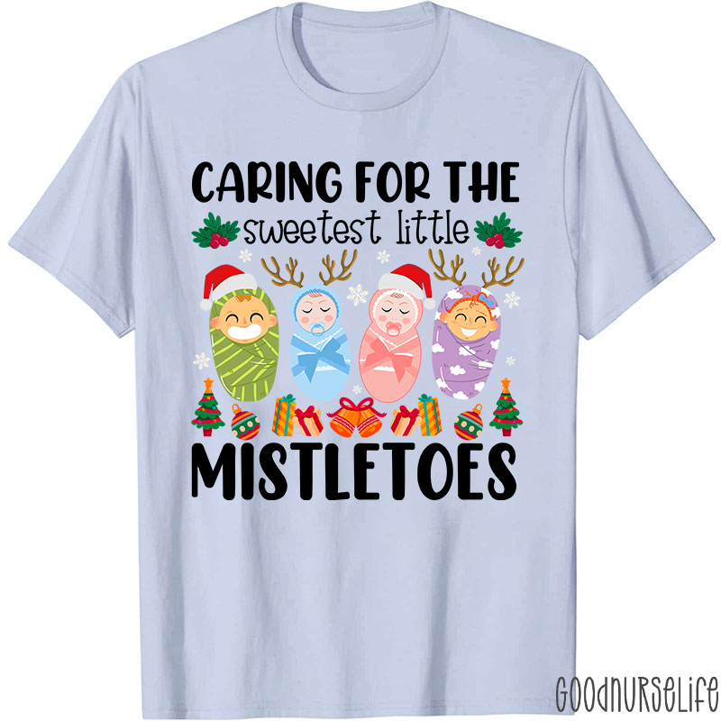 Caring For The Sweetest Little Mistletoes Nurse T-Shirt