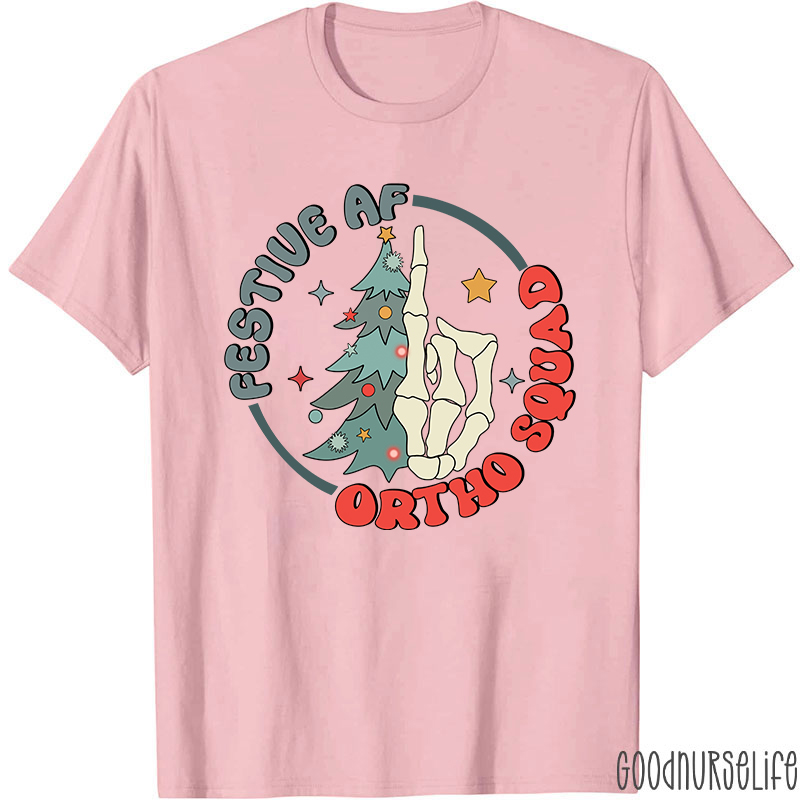 Festive AF Ortho Squad Nurse T-Shirt