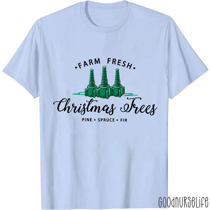 Farm Fresh Christmas Trees Nurse T-Shirt