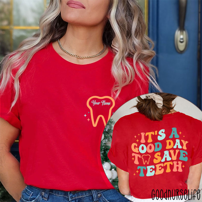 Personalized It's A Good Day To Save Teeth Nurse Two Sided T-Shirt