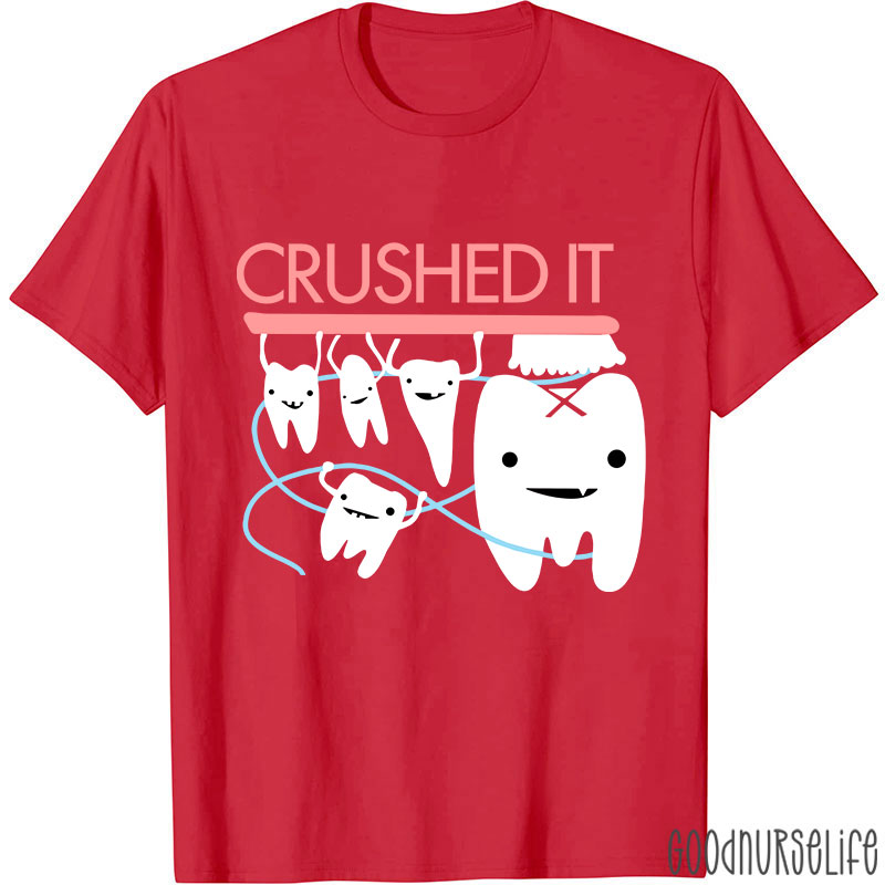 Crushed It Dental Nurse T-shirt