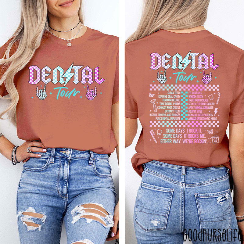Dental Some Days I Rock It Some Days It Rocks Me Nurse Two Sided T-Shirt