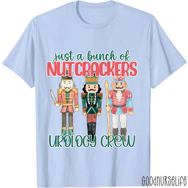 Just A Bunch Of Nutcrackers Urology Crew Nurse T-shirt