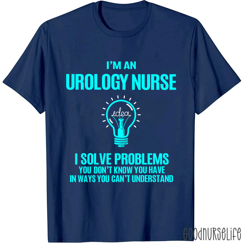 I'm An Urology Nurse T-Shirt