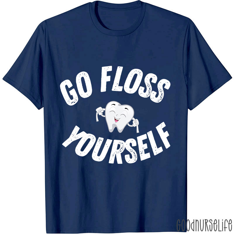 Go Floss Yourself Nurse T-shirt
