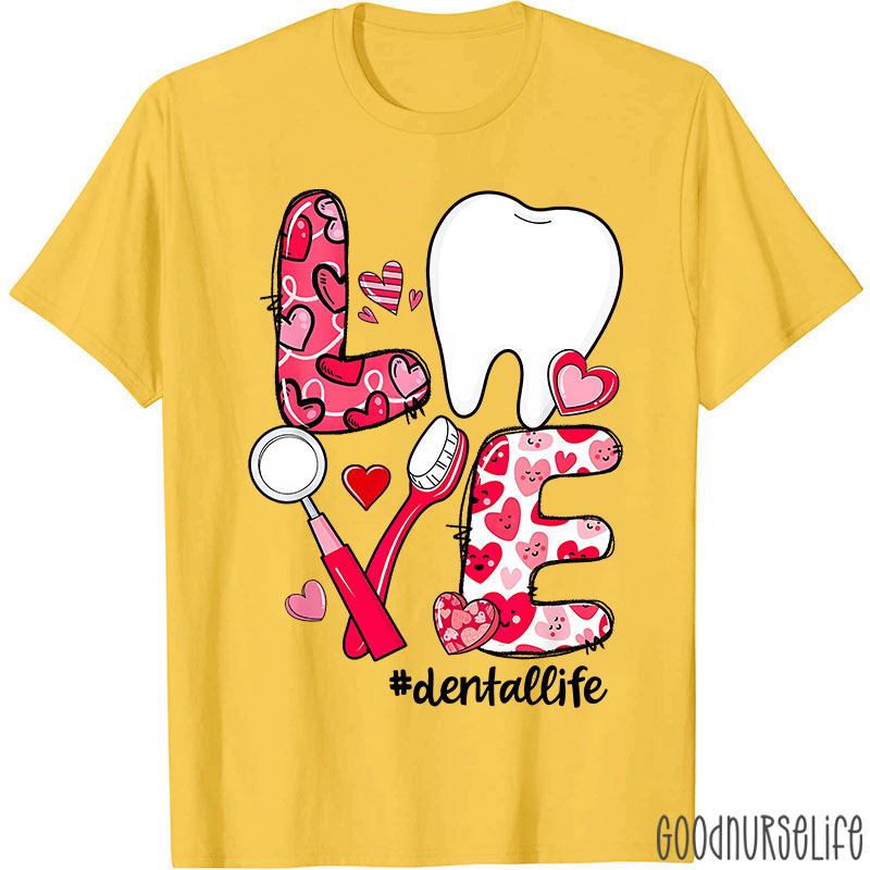 Love Tooth Heart Dental Life Valentine's Day T-shirt