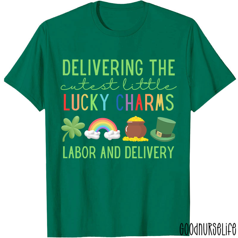 Delivering The Cutest Little Lucky Charms Labor And Delivery Nurse T-Shirt