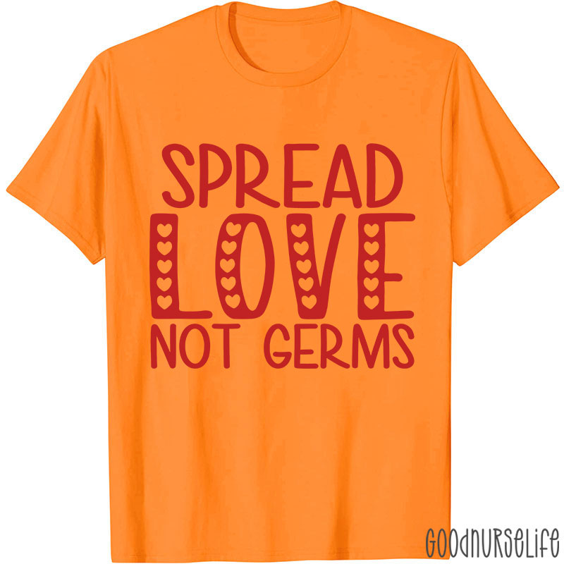 Spread Love Not Germs Nurse T-shirt