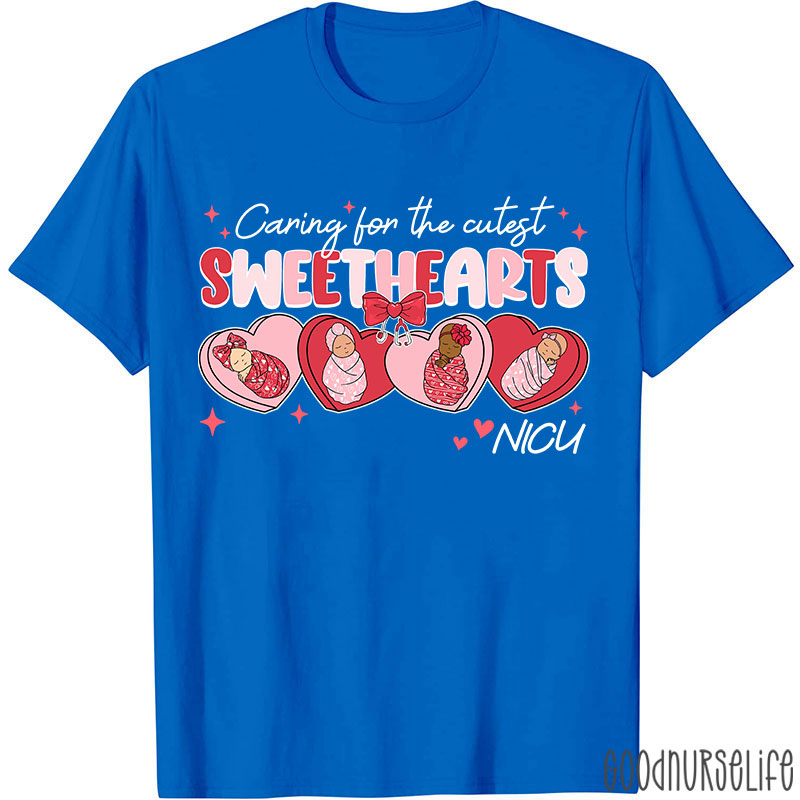 Caring For The Cutest Sweethearts NICU Nurse T-Shirt