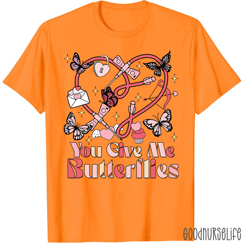 You Give Me Butterflies Phlebotomist Valentine Nurse T-shirt