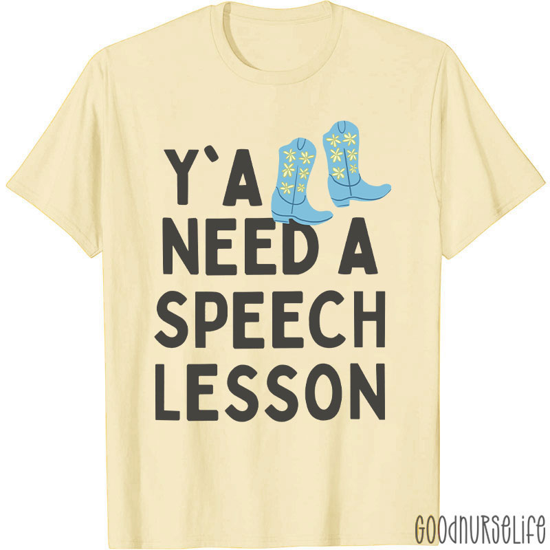 You All Need A Speech Lesson T-Shirt