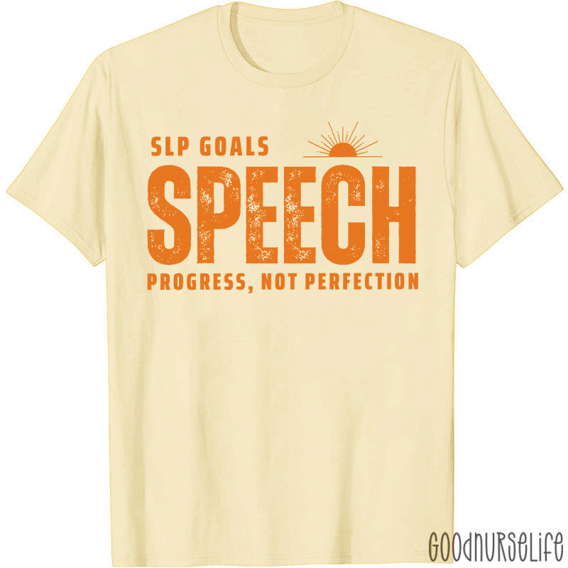 SLP Goals Speech Progress Not Perfection T-Shirt