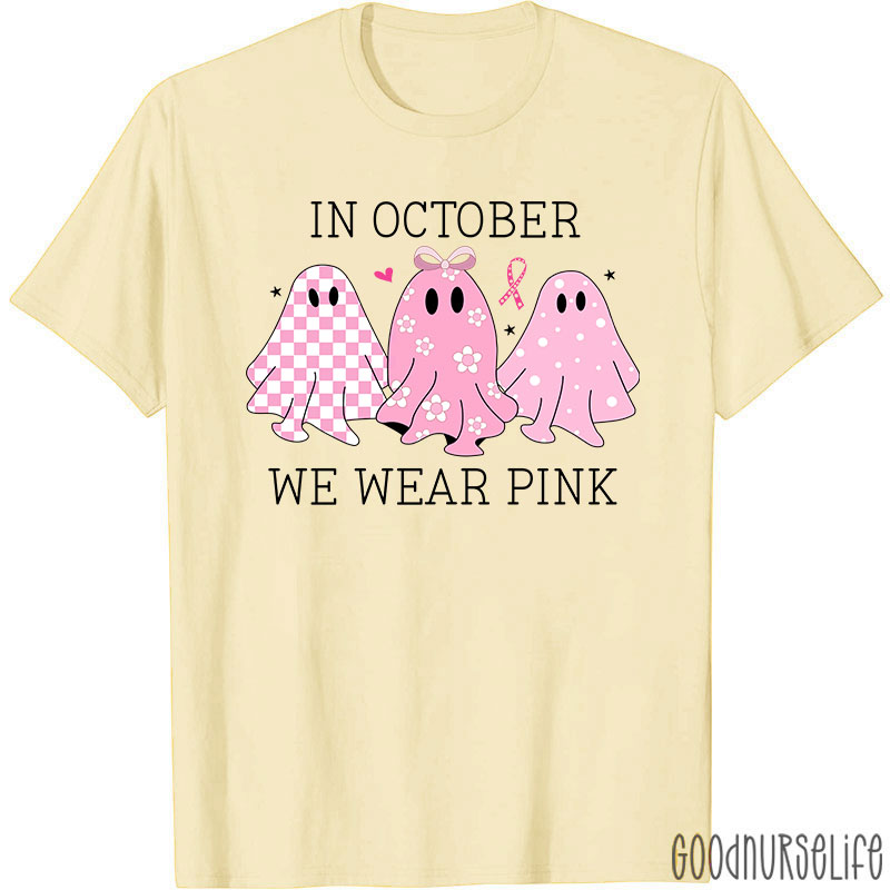 October Pink Ghosts Wear Pink For Awareness Nurse T-Shirt