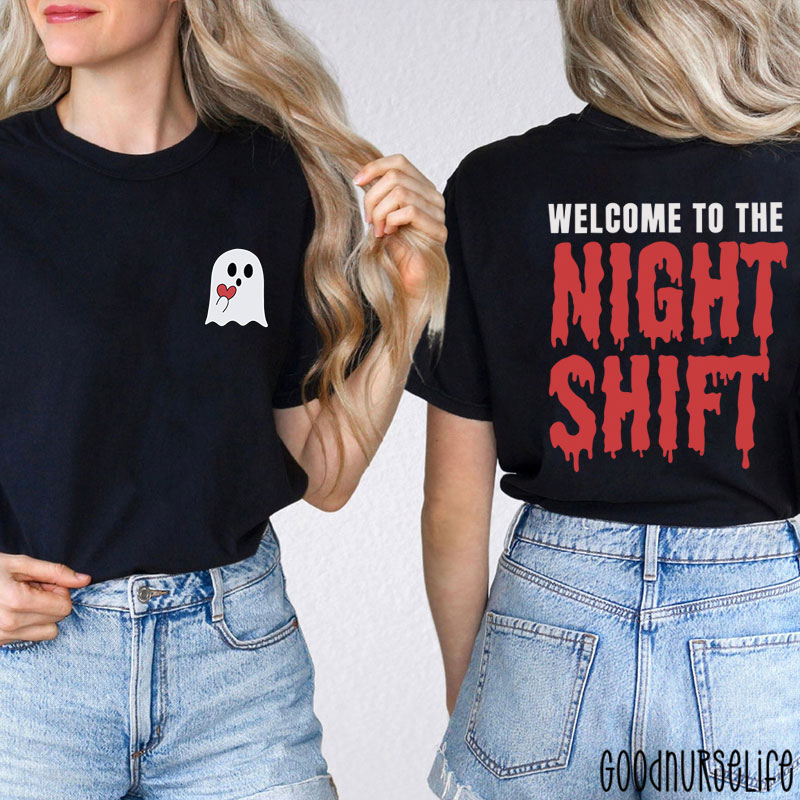 Spooky Welcome To The Night Shift Nurse Two Sided T-Shirt