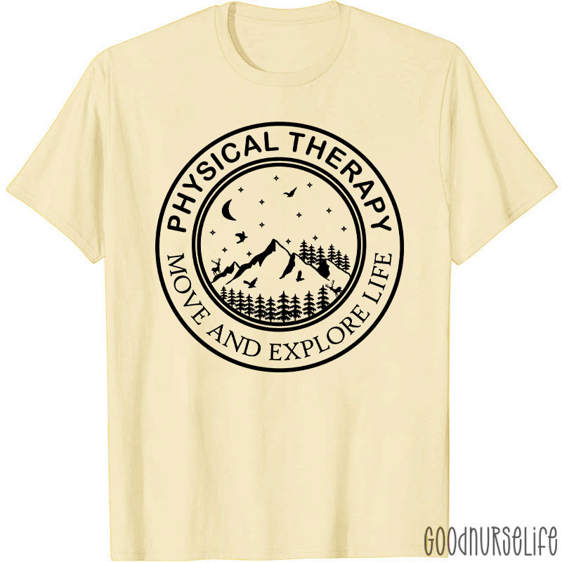 Physical Therapy Move And Explore Life T-Shirt
