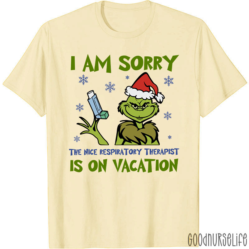 I Am Sorry Nice RT Is On Vacation T-Shirt