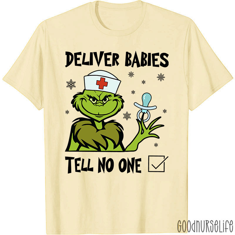 Deliver Babies Tell No One Nurse T-Shirt
