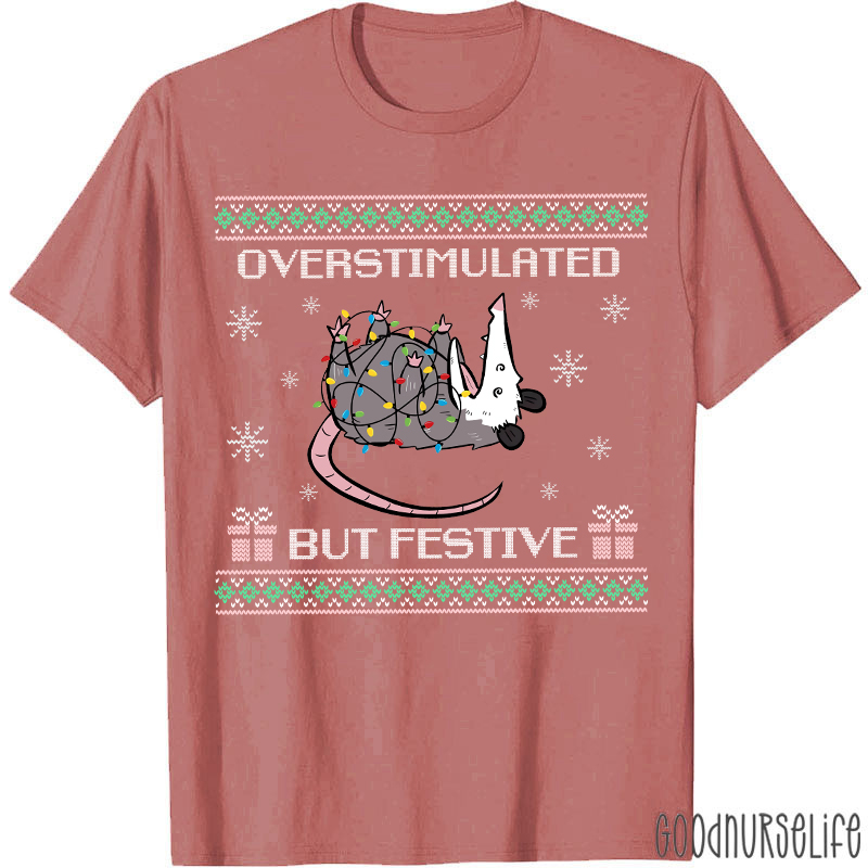 Overstimulated But Festive Nurse T-Shirt