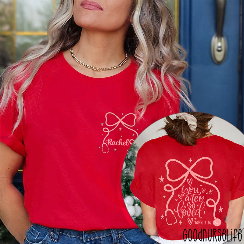 Personalized Bow Tie Stethoscope You Are So Loved Nurse Two Sided T-Shirt