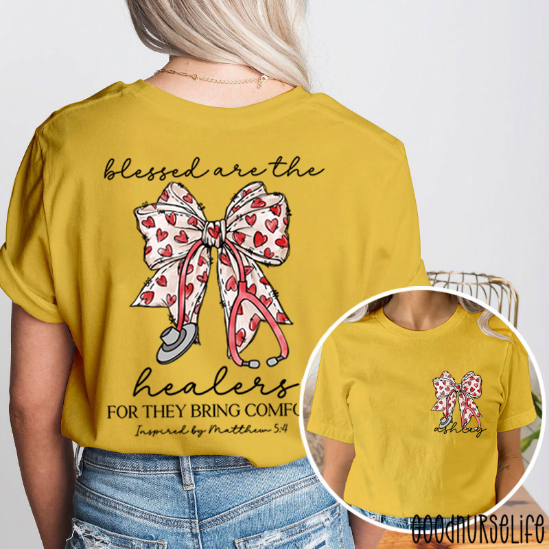 Personalized Blessed Are The Healers For They Bring Comfort Nurse Two Sided T-Shirt