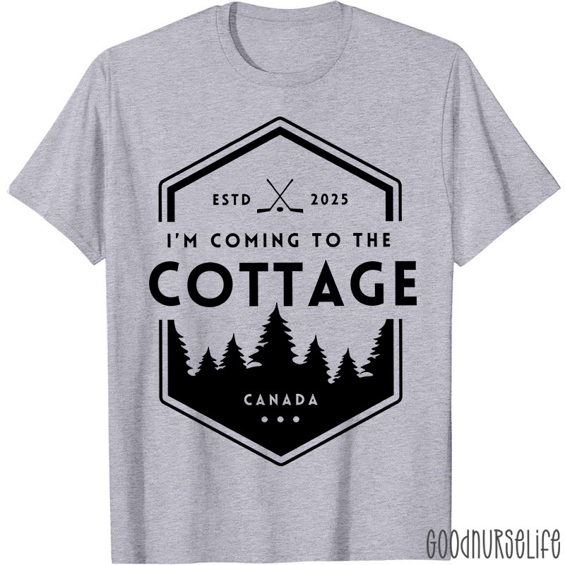 I'm Coming To The Cottage Canada T-shirt