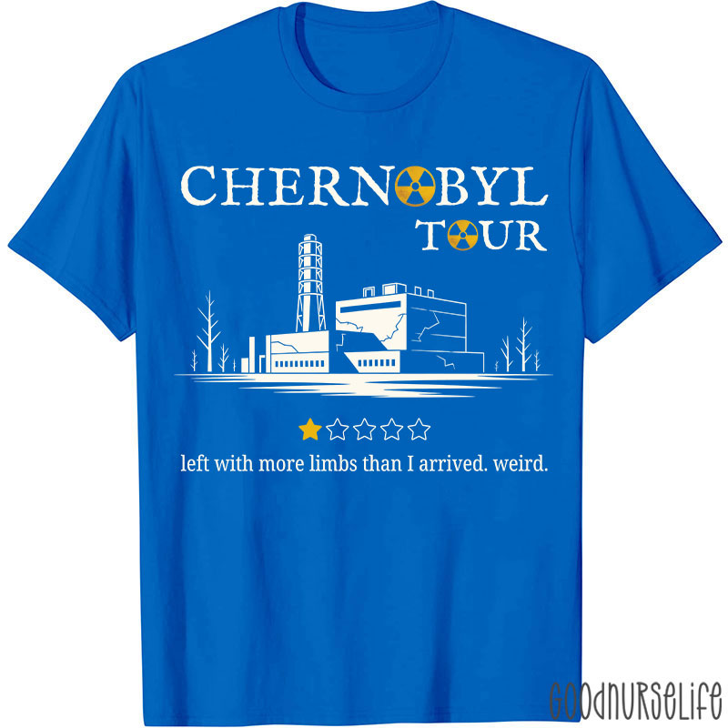 Chernobyl Tour Left With More Limbs Than I Arrived Weird T-shirt