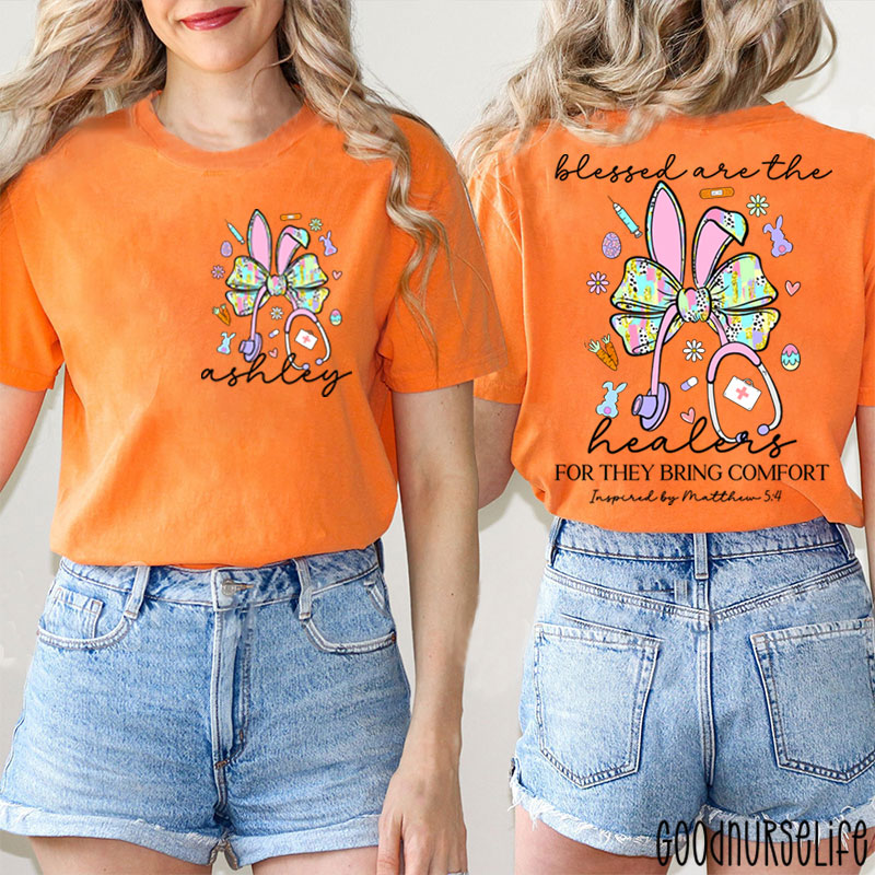 Personalized Easter Bunny Blessd Are The Healers For They Bring Comfort Nurse Two Sided T-Shirt