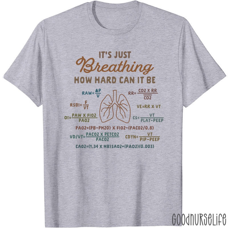 It's Just Breathing Respiratory Medical T-Shirt
