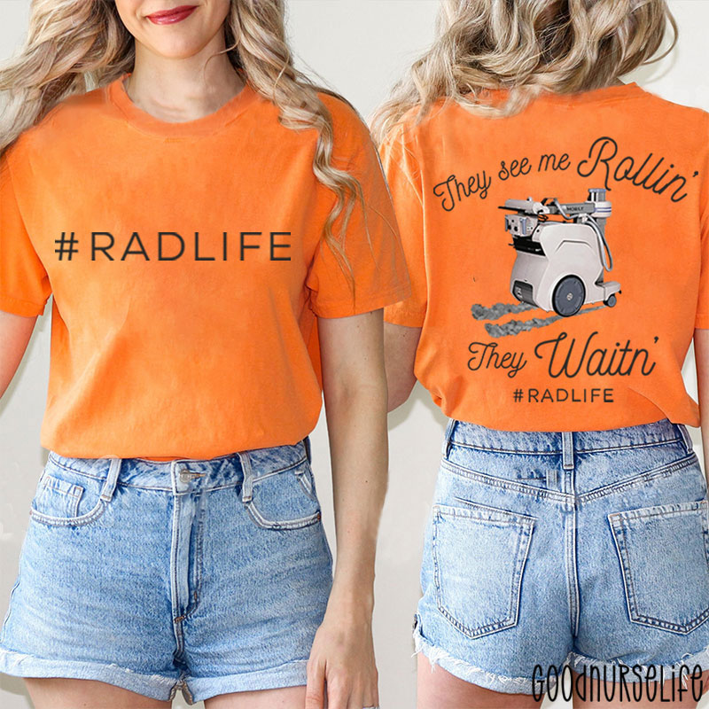 They See Me Rollin They Waiting Radiology Two Sided T-Shirt
