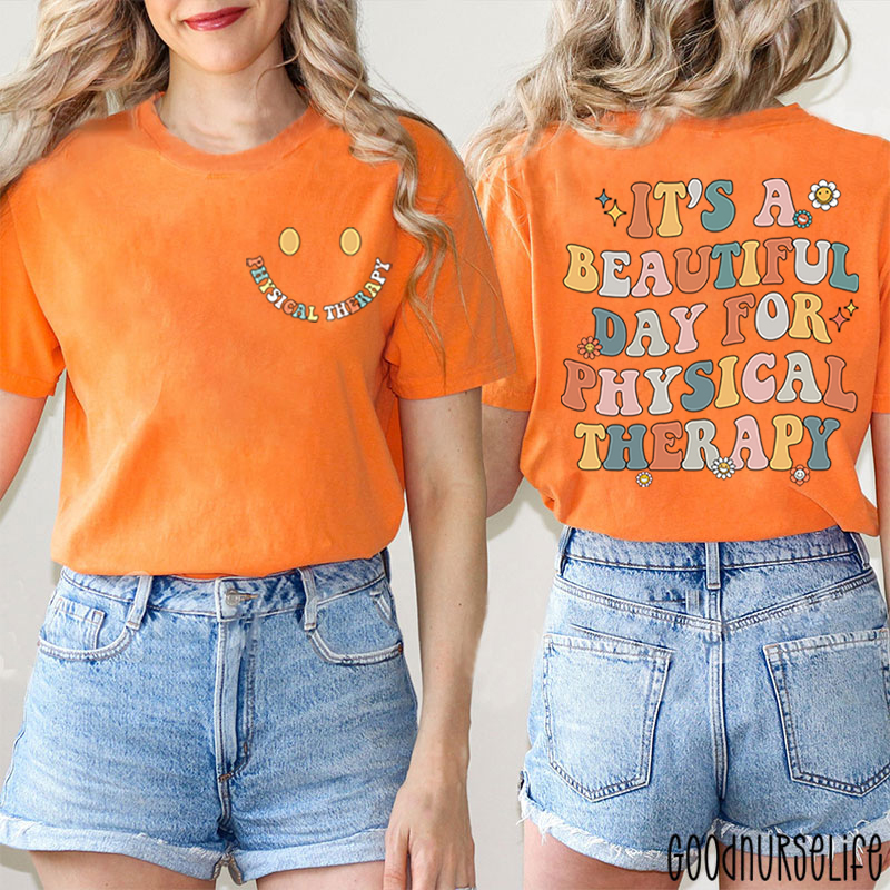 PT It's A Beautiful Day For Physical Therapist Two Sided T-Shirt