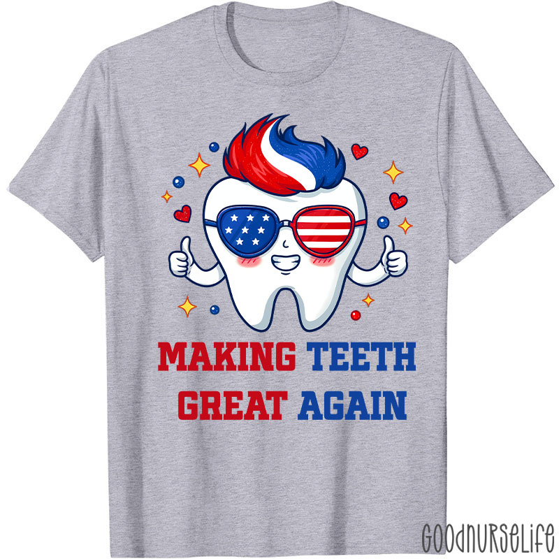 Patriotic Tooth Making Teeth Great Again T-shirt