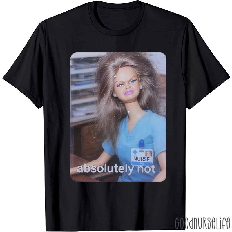 Absolutely Not Nurse T-Shirt