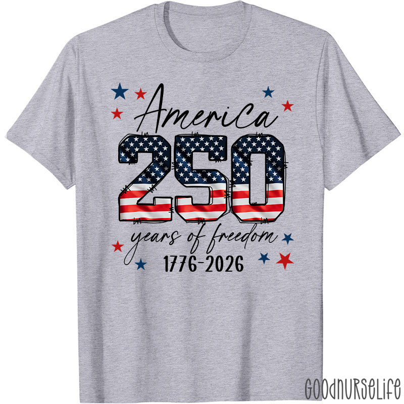 America 250 Years Of Freedom 1776-2026 Nurse T-Shirt