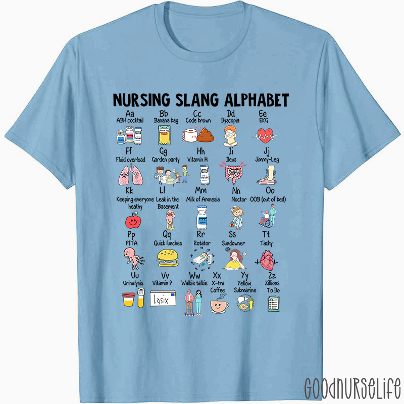 Nursing Slang Alphabet Nurse T-Shirt