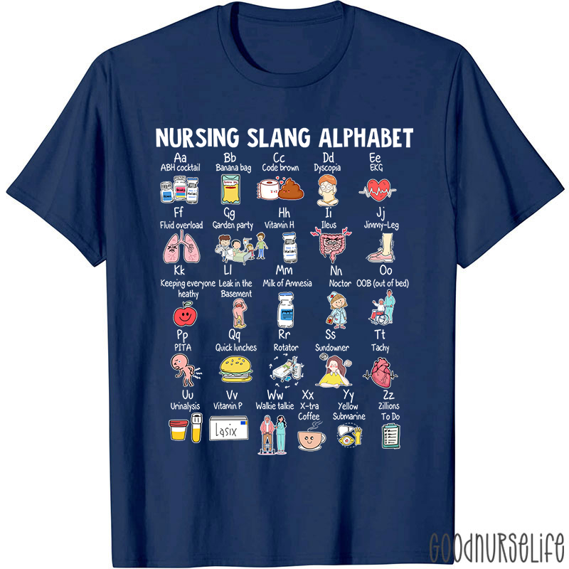 Nursing Slang Alphabet Nurse T-Shirt
