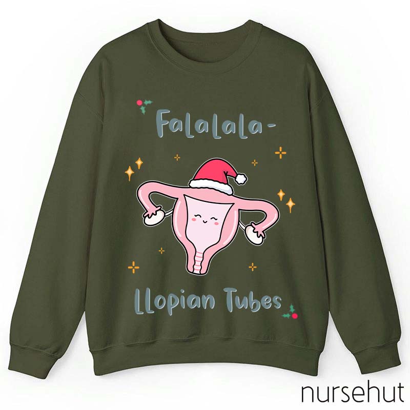 Falalala Llopian Tubes Nurse Sweatshirt