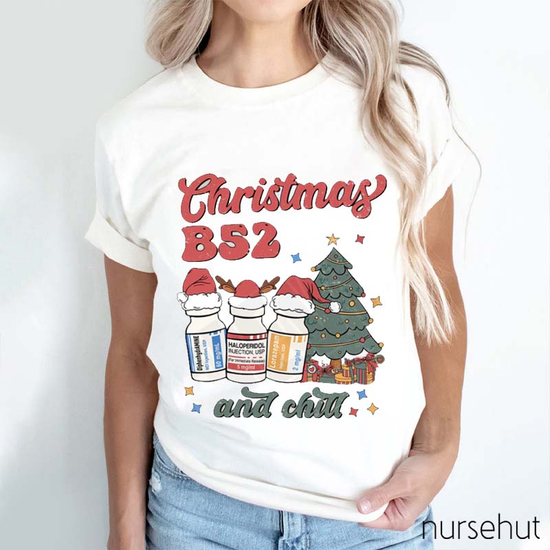 Christmas B52 And Chill Nurse T-Shirt