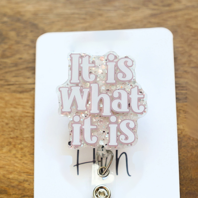 It Is What It Is Nurse Badge Reel