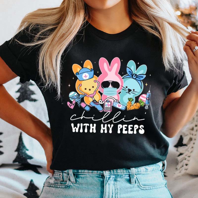 Chillin' With My Peeps Nurse T-Shirt