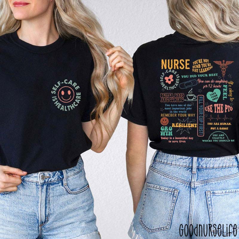 Self Care Is Healthcare Health Care Matter Nurse Two Sided T-Shirt
