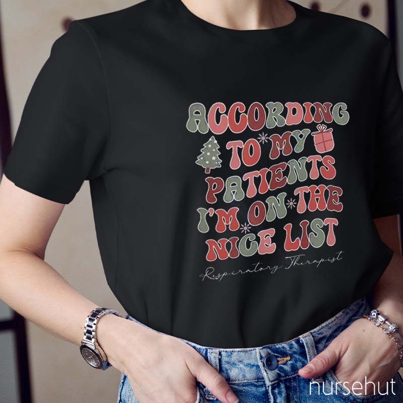 According To My Patients I'm On The Nice List Nurse T-Shirt
