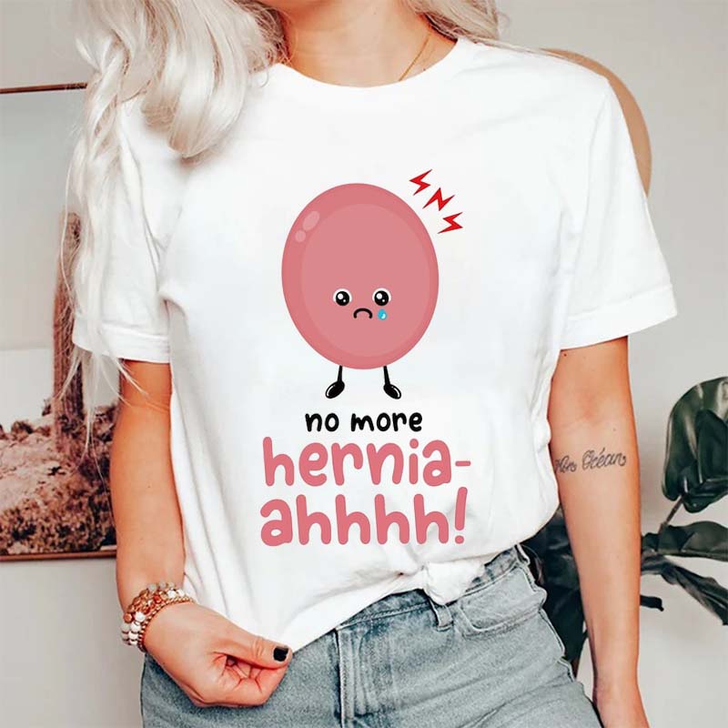 No More Hernia Ahhhh Nurse T-Shirt