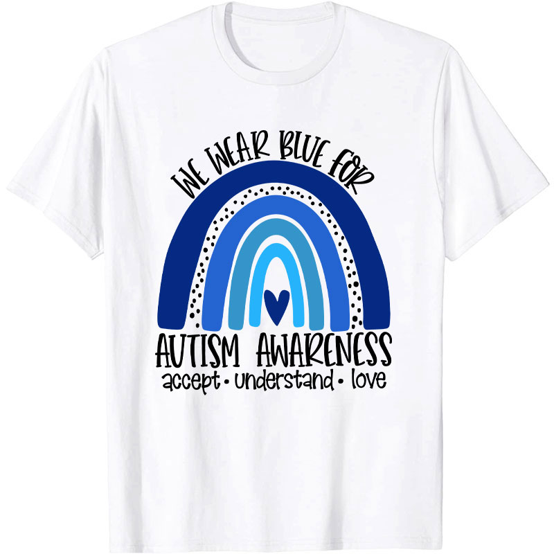 We Wear Blue for Autism Awareness Nurse T-Shirt