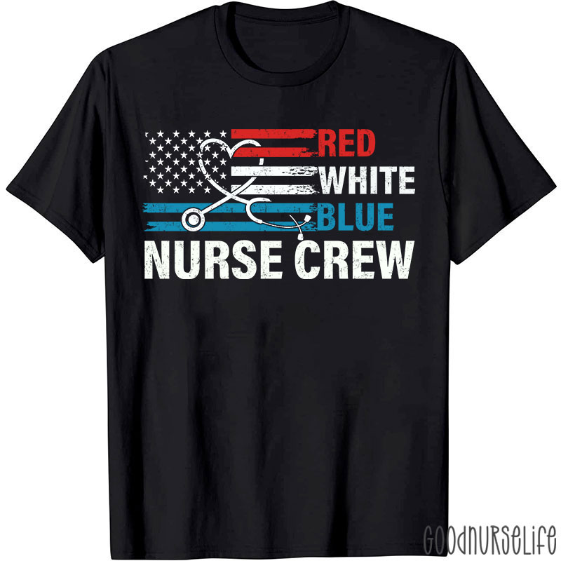 Funny Red White And Blue Nurse Crew Nurse T-Shirt