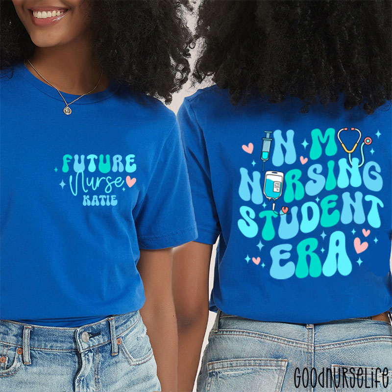 Personalized Future Nurse In My Nursing Student Era Nurse Two Sided T-Shirt