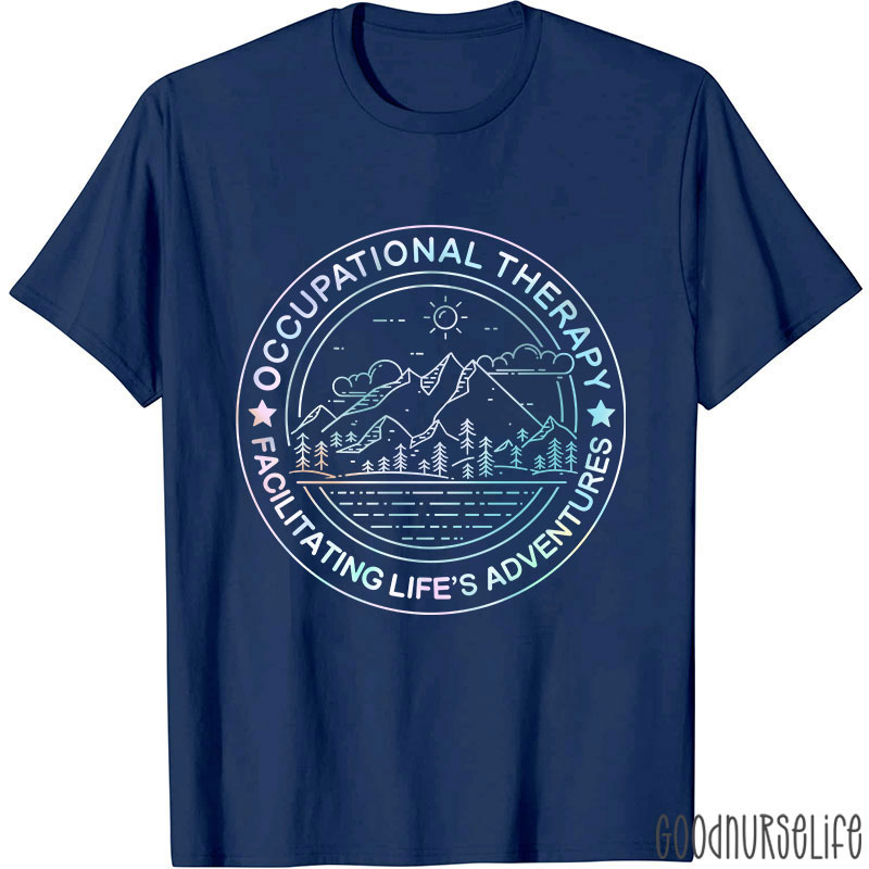 Facilitating Life's Adventures Occupational Therapy T-Shirt