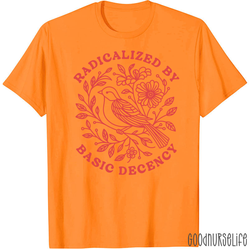 Radicalized By Basic Decency Social Justice T-Shirt