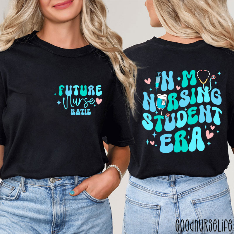 Personalized Future Nurse In My Nursing Student Era Nurse Two Sided T-Shirt